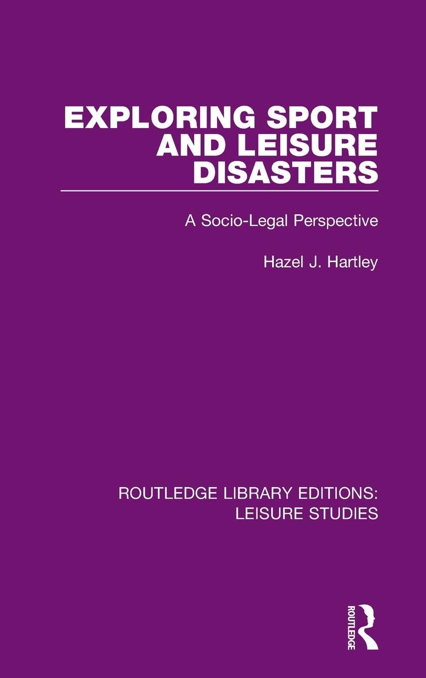 Exploring Sport and Leisure Disasters: A Socio-Legal Perspective (Routledge Library Editions: Leisure Studies)
