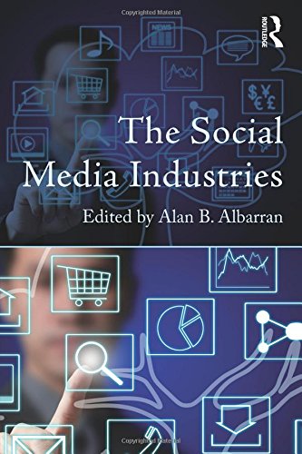 The Social Media Industries (Media Management and Economics)