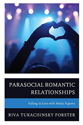 Parasocial Romantic Relationships: Falling in Love with Media Figures