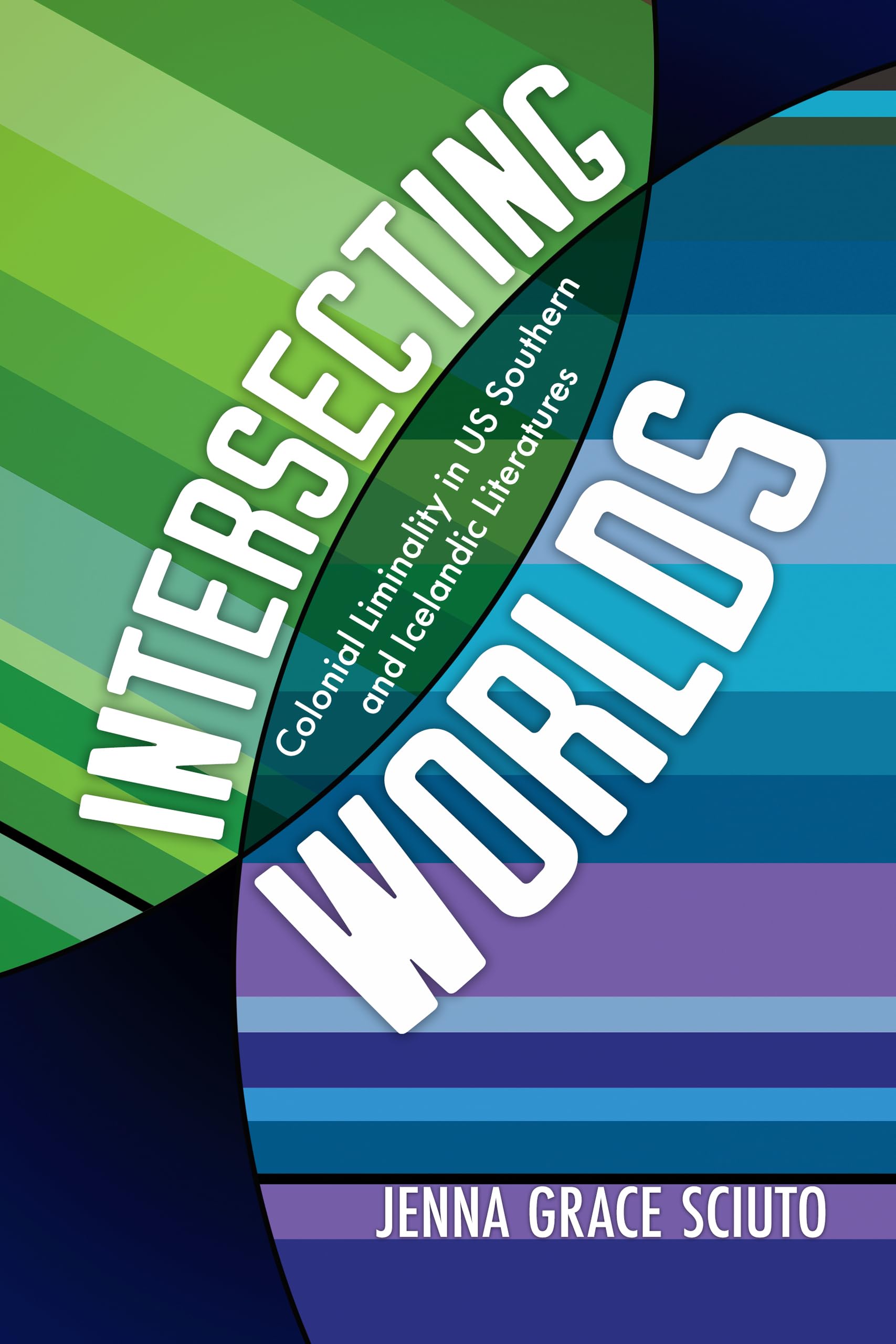 Intersecting Worlds: Colonial Liminality in US Southern and Icelandic Literatures