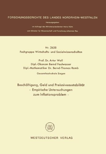 Beschäftigung, Geld und Preisniveaustabilität: Empirische Untersuchungen zum Inflationsproblem (Forschungsberichte des Landes Nordrhein-Westfalen, Band 2638)