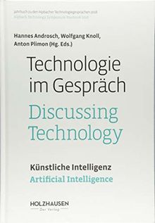 Technologie im Gespräch: Künstliche Intelligenz: Jahrbuch zu den Alpbacher Technologiegesprächen 2018 | Buch | Zustand gut