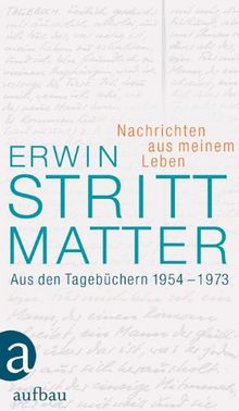 Nachrichten aus meinem Leben: Aus den Tagebüchern 1954-1973