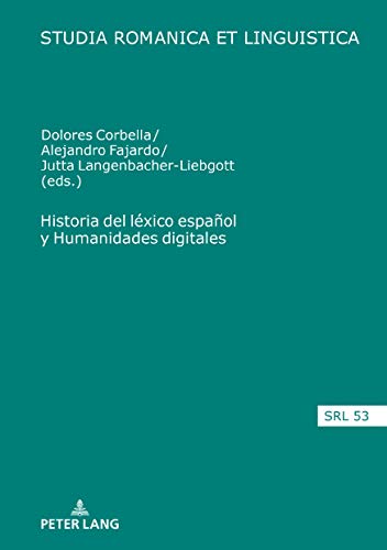 Historia del léxico español y Humanidades digitales (Studia Romanica et Linguistica, Band 53)