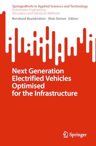 Next Generation Electrified Vehicles Optimised for the Infrastructure (SpringerBriefs in Applied Sciences and Technology)
