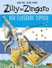 Zilly und Zingaro. Der Fliegende Teppich: Vierfarbiges Bilderbuch