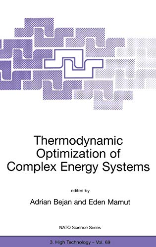 Thermodynamic Optimization of Complex Energy Systems (Nato Science Partnership Subseries: 3, 69, Band 69)