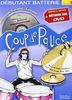 Coup de Pouce Batterie Débutant vol 1 (+ 1 DVD + 1 cd audio) nouvelle édition