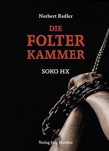 Die Folterkammer: SOKO HX von Radler, Norbert | Buch | Zustand sehr gut