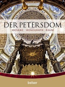 Der Petersdom: Mosaike - Ikonografie - Raum