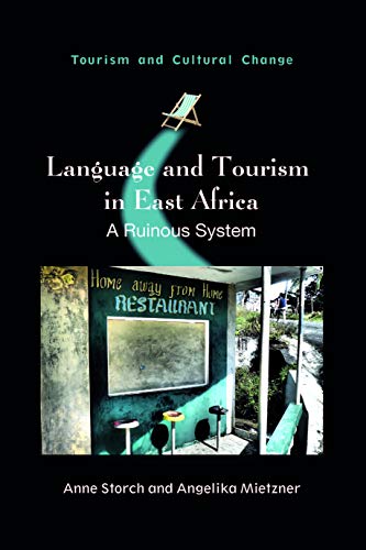 The Impact of Tourism in East Africa: A Ruinous System (Tourism and Cultural Change, 58)