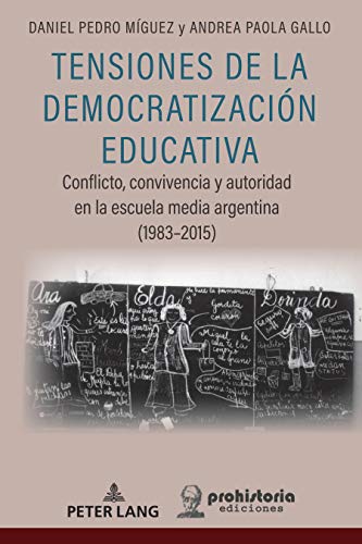 Tensiones de la Democratización Educativa: Conflicto, convivencia y autoridad en la escuela media argentina (1983–2015)