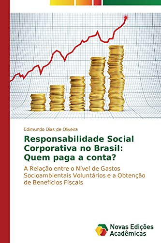 Responsabilidade Social Corporativa no Brasil: Quem paga a conta?: A Relação entre o Nível de Gastos Socioambientais Voluntários e a Obtenção de Benefícios Fiscais
