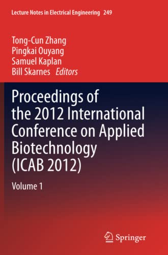 Proceedings of the 2012 International Conference on Applied Biotechnology (ICAB 2012): Volume 1 (Lecture Notes in Electrical Engineering, Band 249)