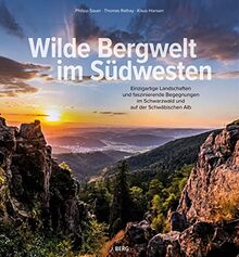 Bildband Berge – Wilde Bergwelt im Südwesten: Einzigartige Landschaften und faszinierende Begegnungen im Schwarzwald & auf der Schwäbischen Alb von Sauer, Philipp | Buch | Zustand sehr gut