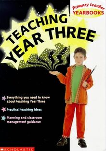Teaching Year Three (Primary Teacher Yearbooks S.)