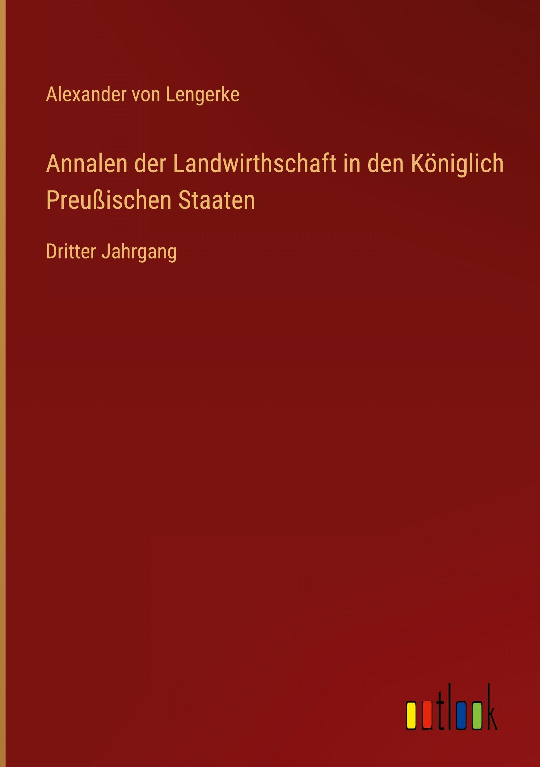Annalen der Landwirthschaft in den Königlich Preußischen Staaten: Dritter Jahrgang