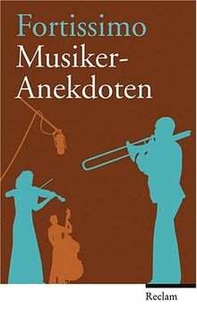 Fortissimo: Musikeranekdoten