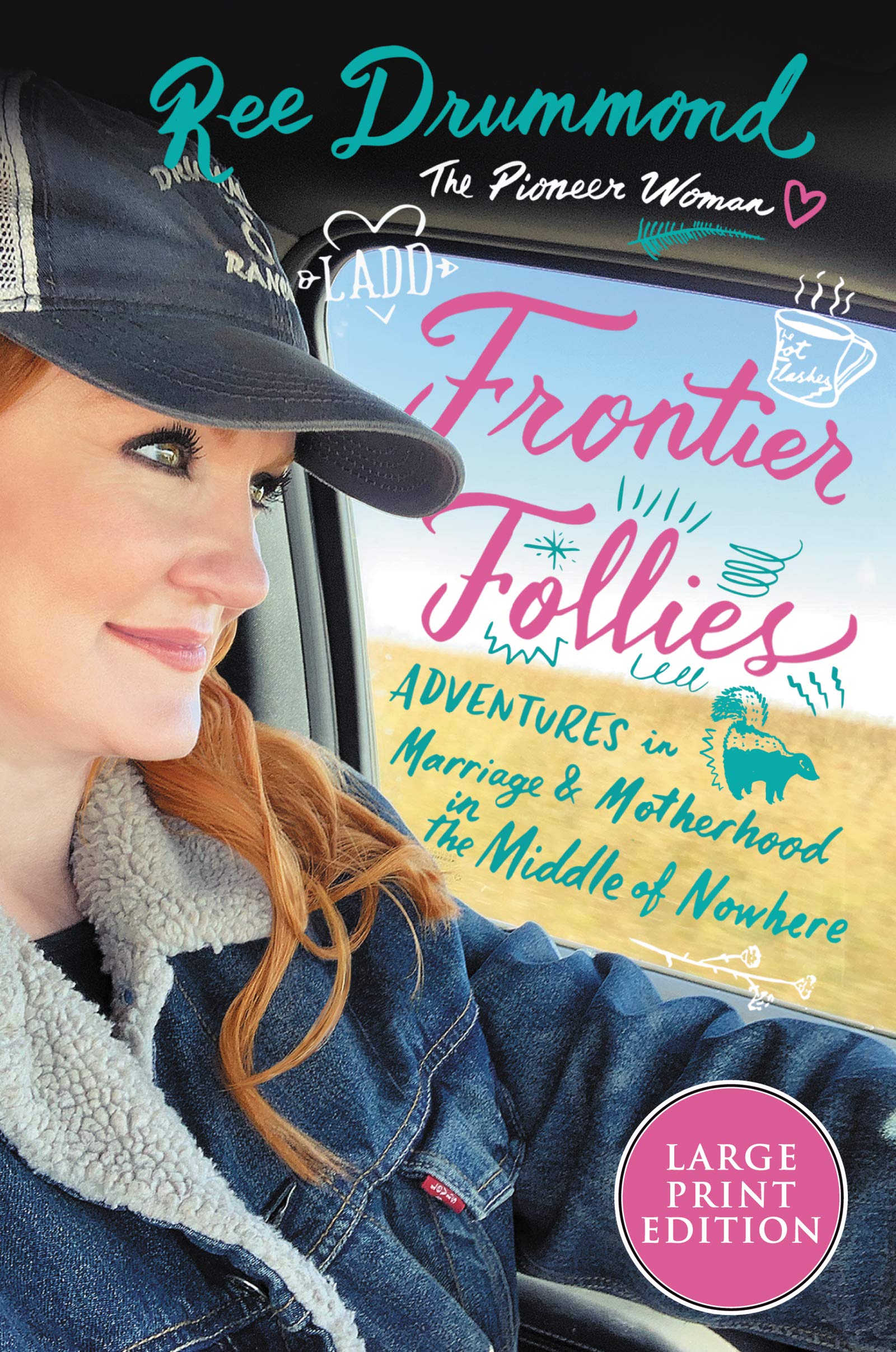 FRONTIER FOLLIES: Adventures in Marriage and Motherhood in the Middle of Nowhere – The New York Times Bestseller About Family, Love, and Country Life