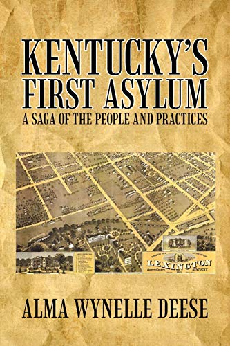 Kentucky's First Asylum: A Saga of the People and Practices