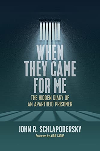 When They Came for Me: The Hidden Diary of an Apartheid Prisoner