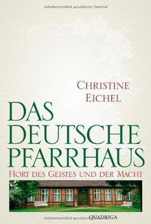 Das deutsche Pfarrhaus: Hort des Geistes und der Macht