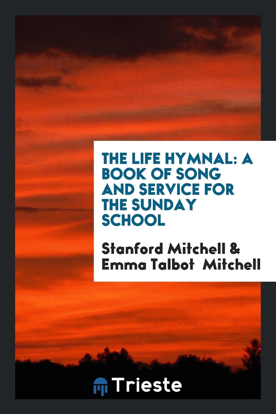 The Life Hymnal: A Book of Song and Service for the Sunday School