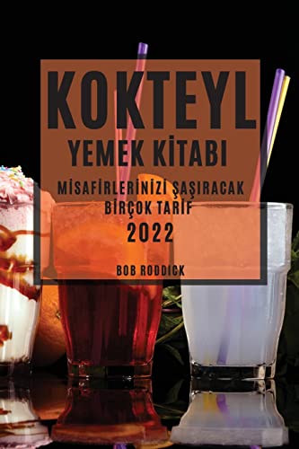 KOKTEYL YEMEK K¿TABI 2022: M¿SAF¿RLER¿N¿Z¿ ¿A¿IRACAK B¿RÇOK TAR¿F