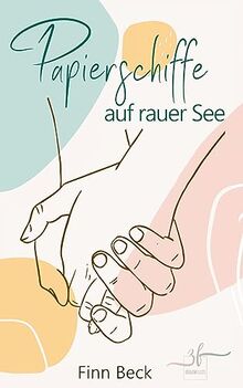 Papierschiffe auf rauer See: Ein queerer Roman