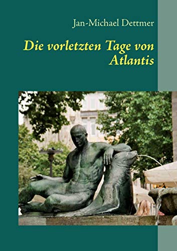 Die vorletzten Tage von Atlantis
