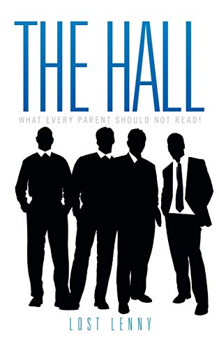 The Hall: What Every Parent Should Not Read!