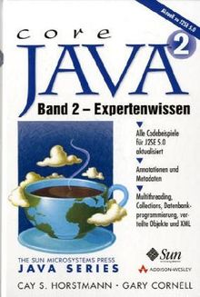 Core Java 2 - Band 2 Expertenwissen . Aktuell zu J2SE 1.3 und 1.4 (Sun Microsystems)