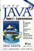 Core Java 2 - Band 2 Expertenwissen . Aktuell zu J2SE 1.3 und 1.4 (Sun Microsystems)