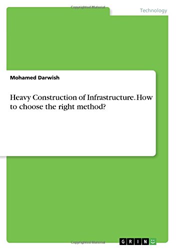 Heavy Construction of Infrastructure. How to choose the right method?