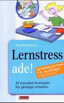 Lernstress ade!. 33 Strategien für geistiges Arbeiten