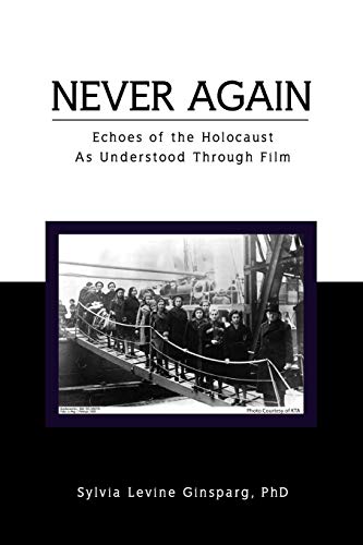 Never Again: Echoes of the Holocaust as Understood Through Film