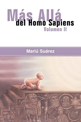 Mas Alla del Homo Sapiens - Vol II (Beyond the Homo Sapiens - Vol II) (Mas Alla Del Homo Sapiens: Beyond the Homo Sapiens)