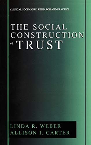 The Social Construction of Trust (Clinical Sociology: Research and Practice)