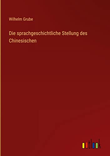 Die sprachgeschichtliche Stellung des Chinesischen