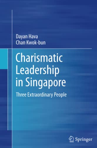 Charismatic Leadership in Singapore: Three Extraordinary People