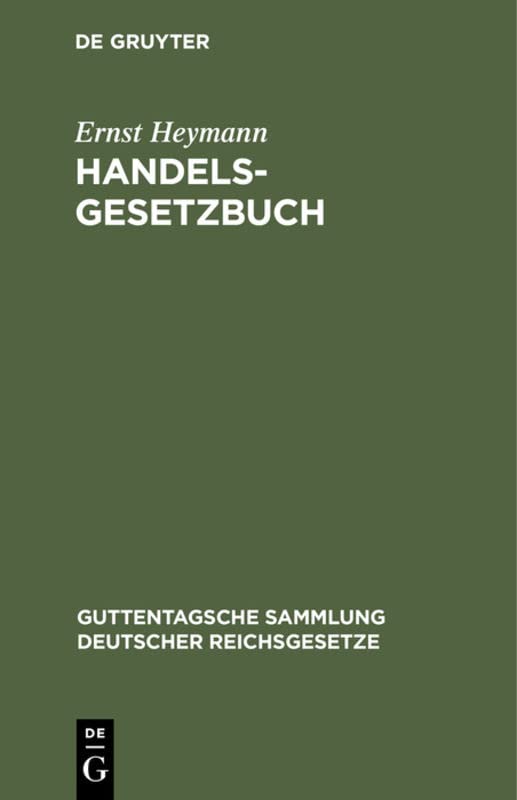 Handelsgesetzbuch: (ohne Seerecht) (Guttentagsche Sammlung deutscher Reichsgesetze, 4, Band 4)