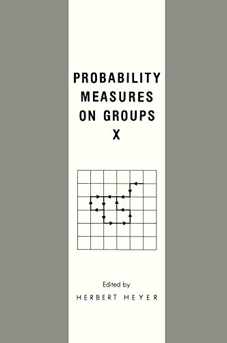 Probability Measures on Groups X (NATO Asi Series B. Physics; 277)