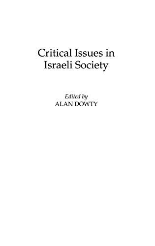 Critical Issues in Israeli Society (Praeger Series on Jewish and Israeli Studies)