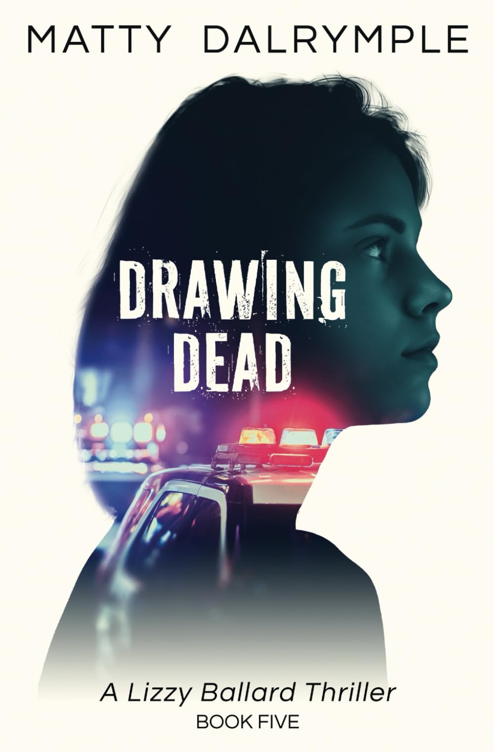 Drawing Dead: A Lizzy Ballard Thriller (The Lizzy Ballard Thrillers, Band 5)
