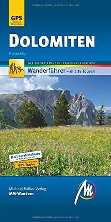 Dolomiten MM-Wandern Wanderführer Michael Müller Verlag: Wanderführer mit GPS-kartierten Wanderungen. von Fritz, Florian | Buch | Zustand sehr gut
