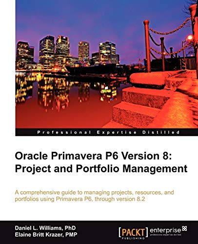 Williams, Daniel L. Oracle Primavera P6 Version 8, Project And Portfolio Management (English Edition)
