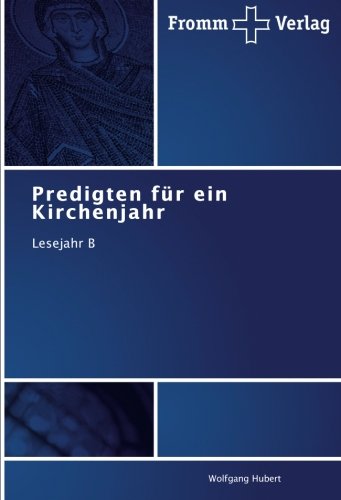 Predigten für ein Kirchenjahr: Lesejahr B