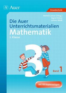 Die Auer Unterrichtsmaterialien für Mathematik. 3. Jahrgangsstufe. Band 1: Mit 105 Kopiervorlagen