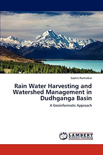 Rain Water Harvesting and Watershed Management in Dudhganga Basin: A Geoinformatic Approach