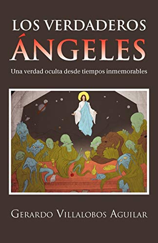 Los Verdaderos Ángeles: Una verdad oculta desde tiempos inmemorables